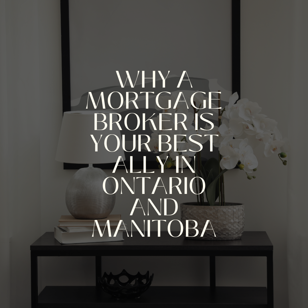 Navigating 2025 Mortgage Renewals: Why a Mortgage Broker is Your Best Ally in Ontario and Manitoba