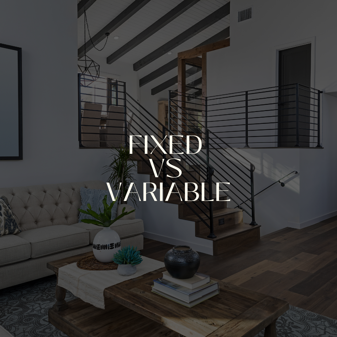 Fixed vs. Variable Rate Mortgages