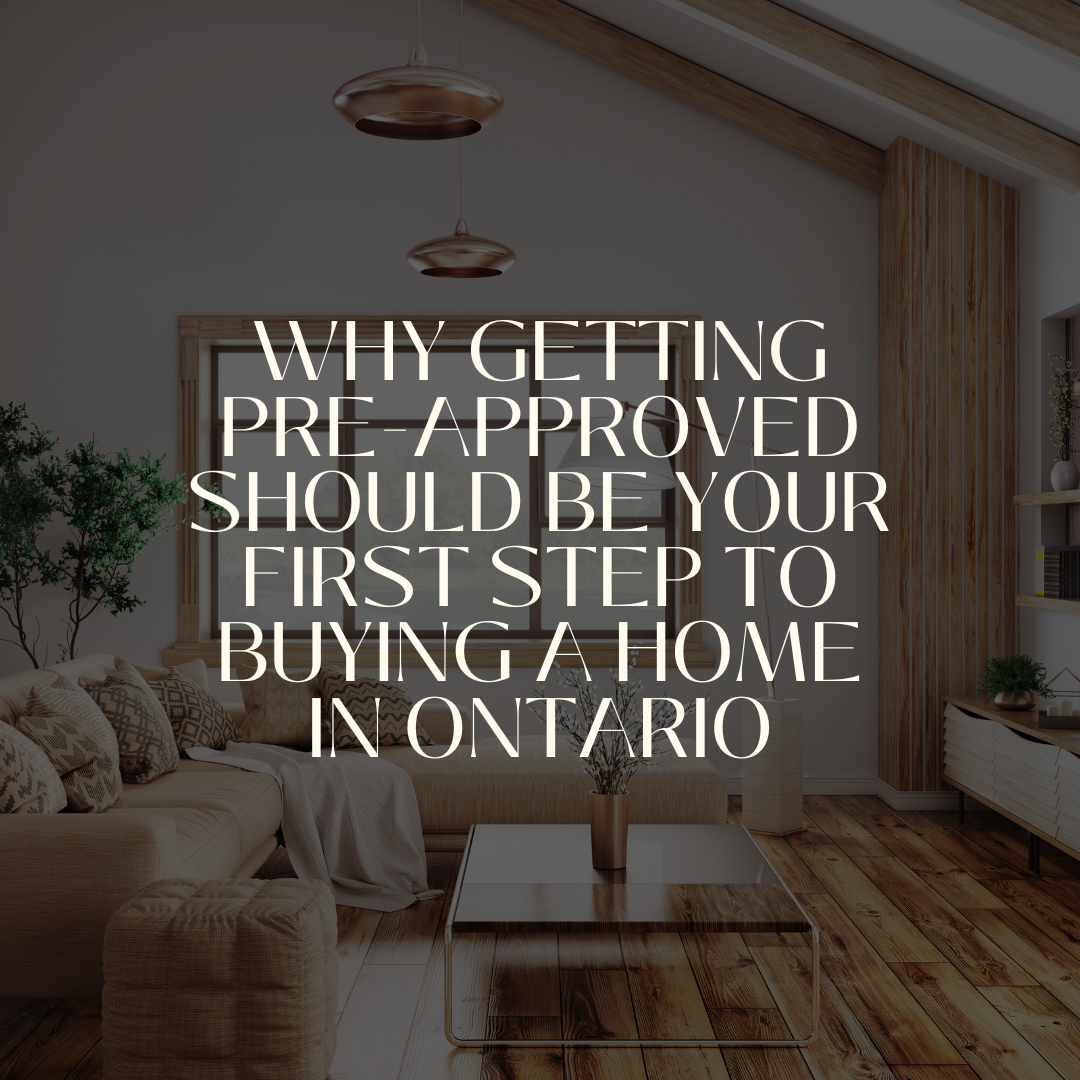 Why Getting Pre-Approved Should Be Your First Step to Buying a Home in Ontario