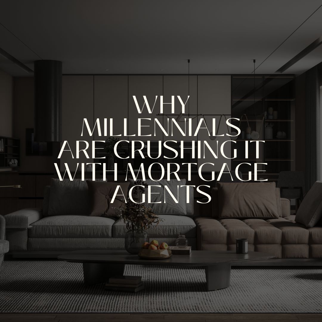 Why Millennials Are Crushing It with Mortgage Agents