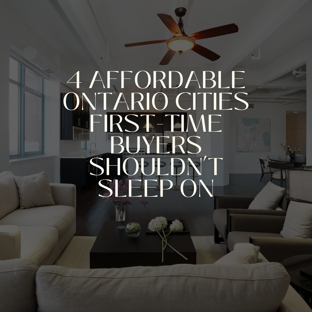 4 Affordable Ontario Cities First-Time Buyers Shouldn’t Sleep On